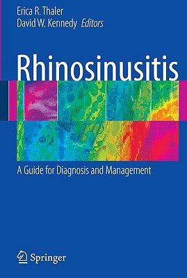 Rhinosinusitis: A Guide for Diagnosis and Management by Thaler, Erica