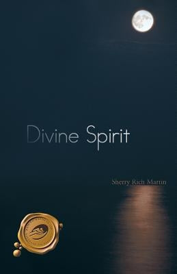 Divine Spirit by Martin, Sherry Rich