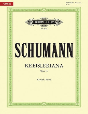 Kreisleriana Op. 16 for Piano: Urtext by Schumann, Robert