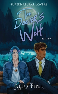 The Doctor's Wolf: Part One by Piper, Alexa