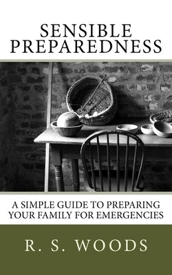 Sensible Preparedness by Woods, R. S.