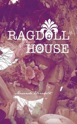 Ragdoll House by Elizabeth, Maranda