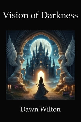 Vision of Darkness by Wilton, Dawn