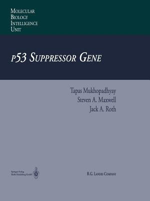 P53 Suppressor Gene by Mukhopadhyay, Tapas