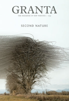 Granta 153: Second Nature by Tree, Isabella