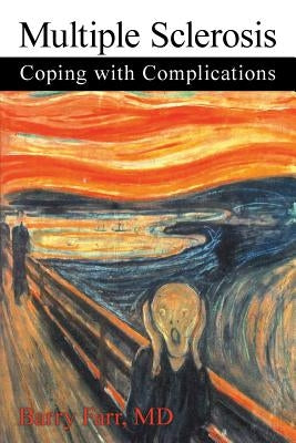 Multiple Sclerosis: Coping with Complications by Farr, Barry