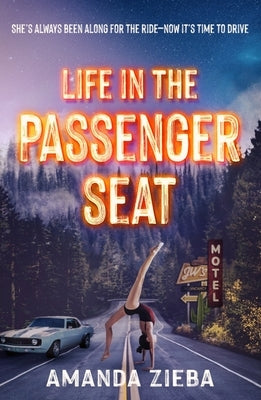 Life in the Passenger Seat by Zieba, Amanda