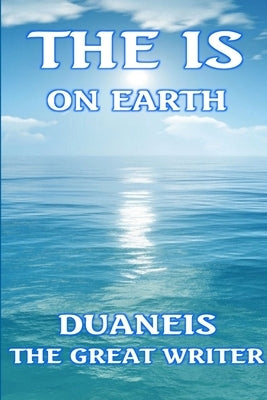 The Is on Earth by The Great Writer, Duane