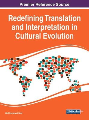 Redefining Translation and Interpretation in Cultural Evolution by Seel, Olaf Immanuel