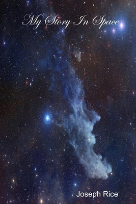 My Story In Space by Rice, Joseph