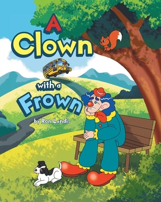 A Clown with a Frown by Landis, Ron