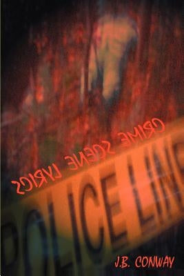 Crime Scene Lyrics by Conway, J. B.