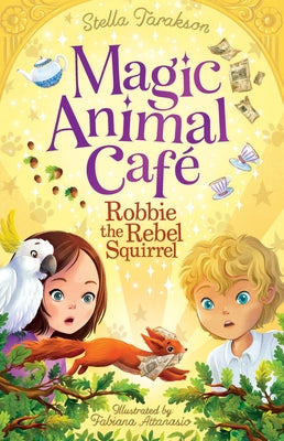 Magic Animal Cafe: Robbie the Rebel Squirrel by Tarakson, Stella