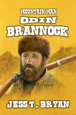 Mountain Man - Odin Brannock by Bryan, Jess T.