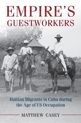 Empire's Guestworkers by Casey, Matthew