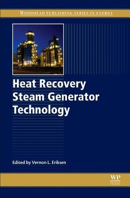 Heat Recovery Steam Generator Technology by Eriksen, Vernon L.