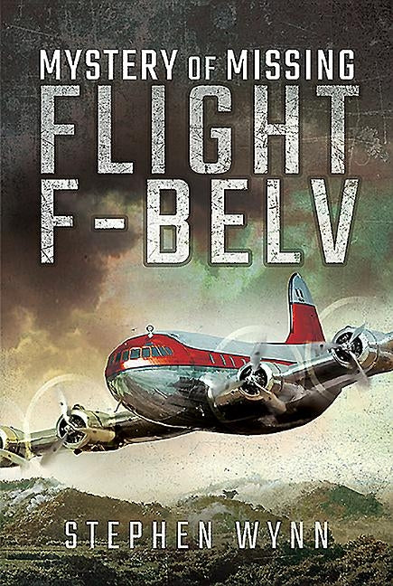 Mystery of Missing Flight F-Belv by Wynn, Stephen