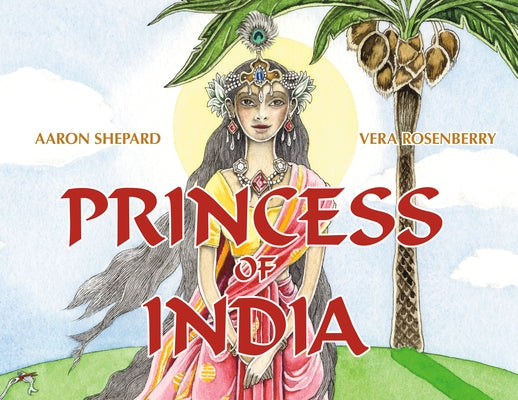Princess of India: An Ancient Tale (30th Anniversary Edition) by Shepard, Aaron