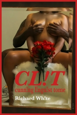 Cl!t: Cunning Linguist Tome by White, Richard