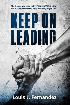 Keep On Leading by Fernandez, Louis J.
