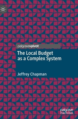 The Local Budget as a Complex System by Chapman, Jeffrey