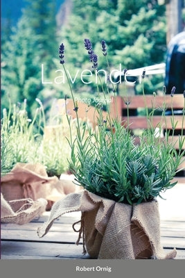 Lavender: Photo Journal by Ornig, Robert