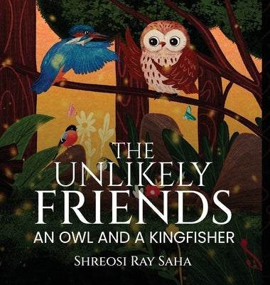 The Unlikely Friends: An Owl and a Kingfisher by Ray Saha, Shreosi