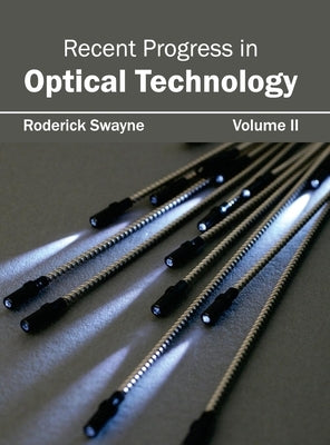Recent Progress in Optical Technology: Volume II by Swayne, Roderick