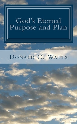God's Eternal Purpose and Plan by Schmidt, Samuel L.