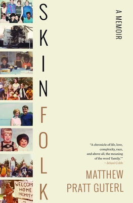 Skinfolk: A Memoir by Guterl, Matthew Pratt