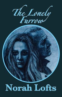 The Lonely Furrow by Lofts, Norah