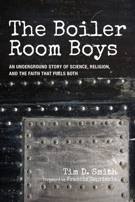 The Boiler Room Boys by Smith, Tim D.