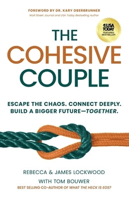 The Cohesive Couple: Escape the Chaos. Connect Deeply. Build a Bigger Future-Together by Lockwood, Rebecca