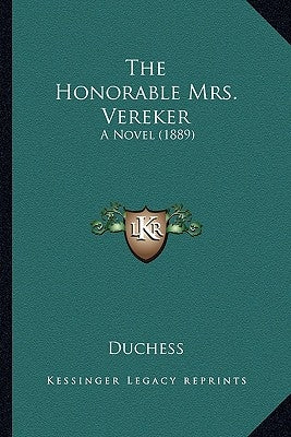 The Honorable Mrs. Vereker: A Novel (1889) by Duchess