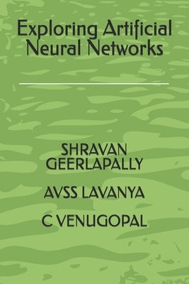 Exploring Artificial Neural Networks by Avss, Lavanya