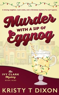 Murder With a Sip of Eggnog by Dixon, Kristy T.