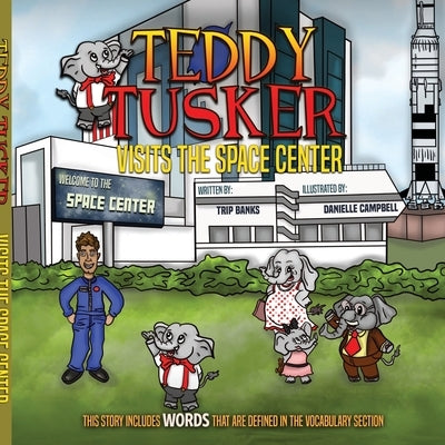 Teddy Tusker Visits The Space Center by Banks, Trip