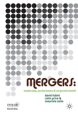 Mergers: Leadership, Performance and Corporate Health by Fubini, D.