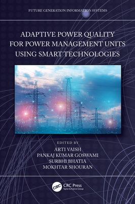 Adaptive Power Quality for Power Management Units using Smart Technologies by Vaish, Arti
