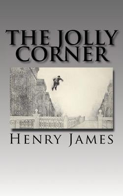 The Jolly Corner by James, Henry