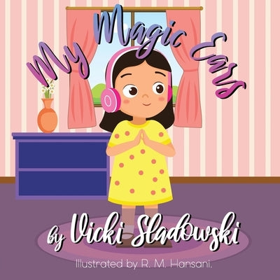 My Magic Ears: A Misophonia Story by Hansani, R. M.