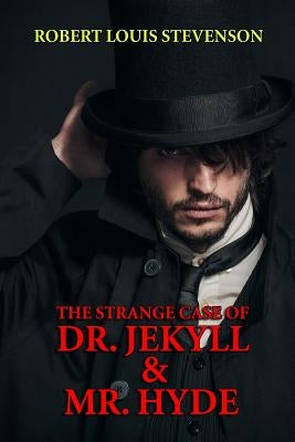 The Strange Case of Dr. Jekyll & Mr. Hyde by Stevenson, Robert Louis