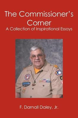 The Commissioner's Corner: A Collection of Inspirational Essays by Daley Jr, F. Darnall