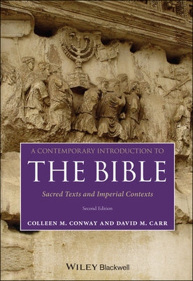 A Contemporary Introduction to the Bible by Conway, Colleen M.
