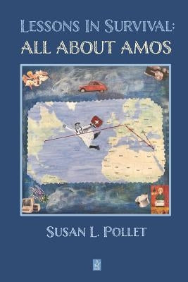 Lessons in Survival: All about Amos by Pollet, Susan L.