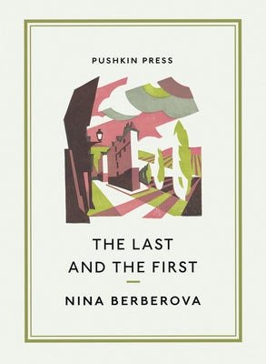 The Last and the First by Berberova, Nina