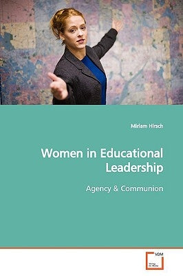 Women in Educational Leadership by Hirsch, Miriam