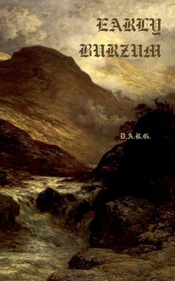 Early Burzum by D. a. R. G.