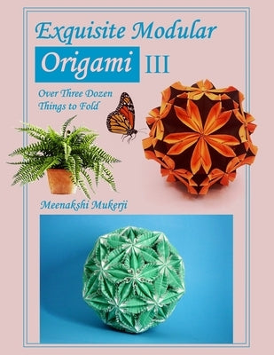Exquisite Modular Origami III by Mukerji, Meenakshi