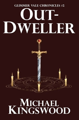 Out-Dweller: Glimmer Vale Chronicles #2 by Kingswood, Michael